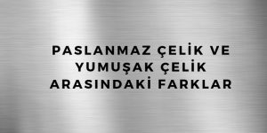 paslanmazcelikfarklar
