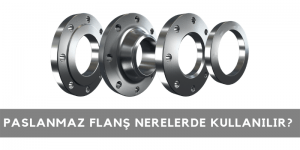 paslanmazflansnerelerdekullanilirl